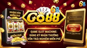 go88 no hu tang tien khi dang ky